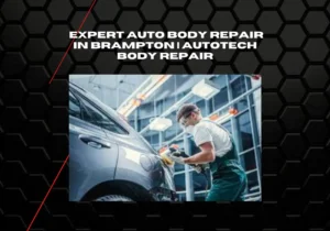 Why Brampton Trusts Autotech for Collision Repairs